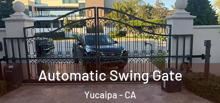 Automatic Swing Gate Yucaipa - CA