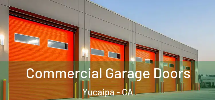  Commercial Garage Doors Yucaipa - CA