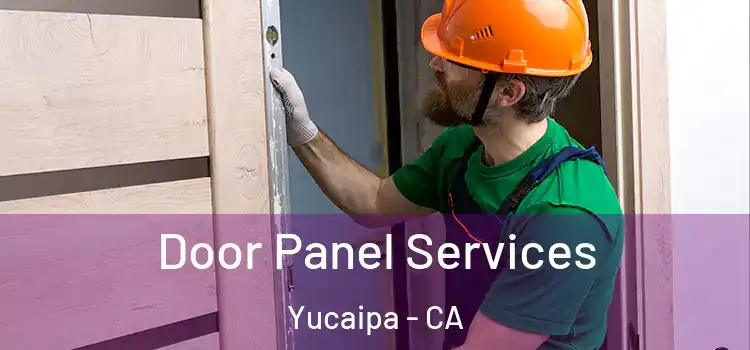 Door Panel Services Yucaipa - CA