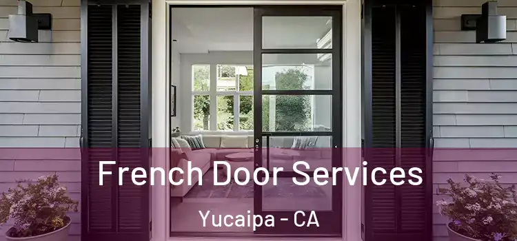 French Door Services Yucaipa - CA