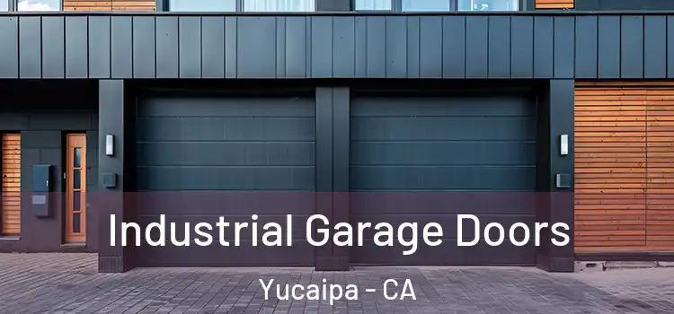  Industrial Garage Doors Yucaipa - CA