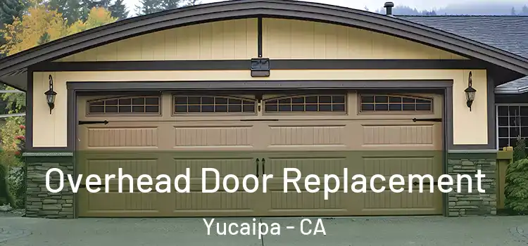  Overhead Door Replacement Yucaipa - CA