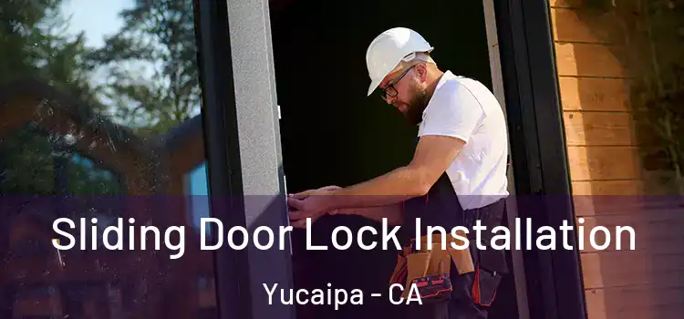  Sliding Door Lock Installation Yucaipa - CA