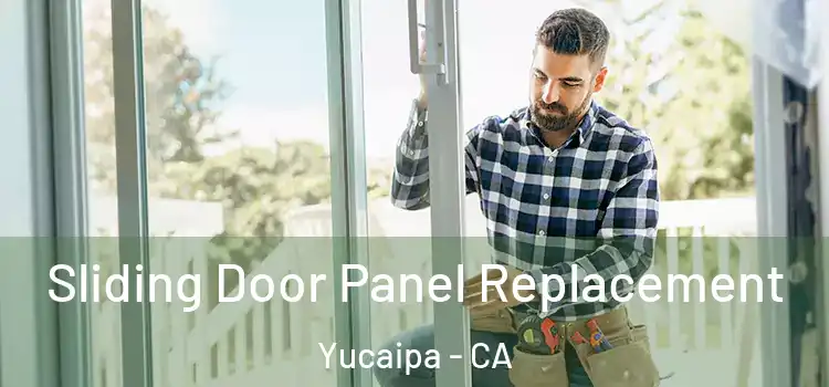  Sliding Door Panel Replacement Yucaipa - CA