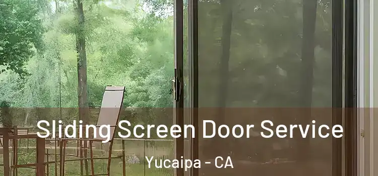 Sliding Screen Door Service Yucaipa - CA