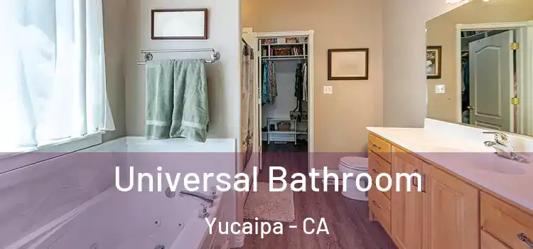 Universal Bathroom Yucaipa - CA